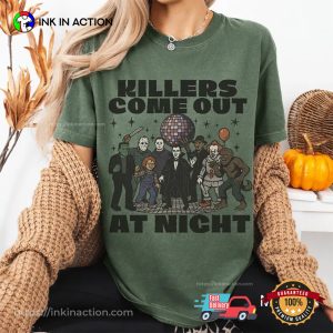 Killers Come Out At Night Horror Movie Comfort Colors Tee Killers Come Out At Night Horror Movie Comfort Colors Tee