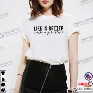 Life Is Better With My Besties, best friends tee 2