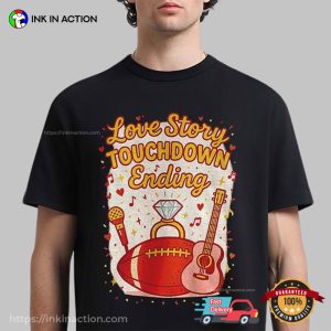 Love Story Touchdown Ending Taylor Swift Travis Kelce Engaged T-shirt