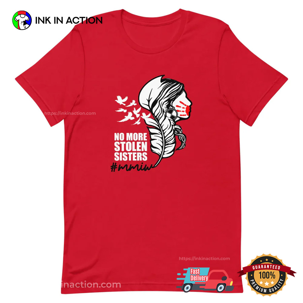 MMIW No More Stolen Sisters Feather T-shirt MMIW No More Stolen Sisters Feather T-shirt