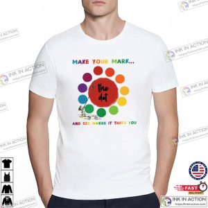 Make The Mark The Dot T-shirt Make The Mark The Dot T-shirt