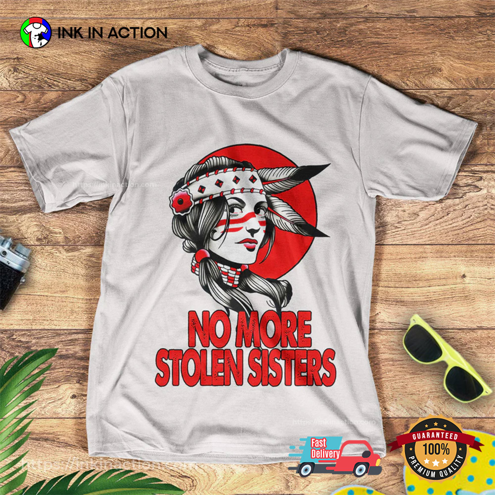 My Sisters Native American Stop MMIW No More Stolen Sisters T-shirt My Sisters Native American Stop MMIW No More Stolen Sisters T-shirt