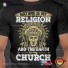 Nature Is My Religion Native American T-shirt