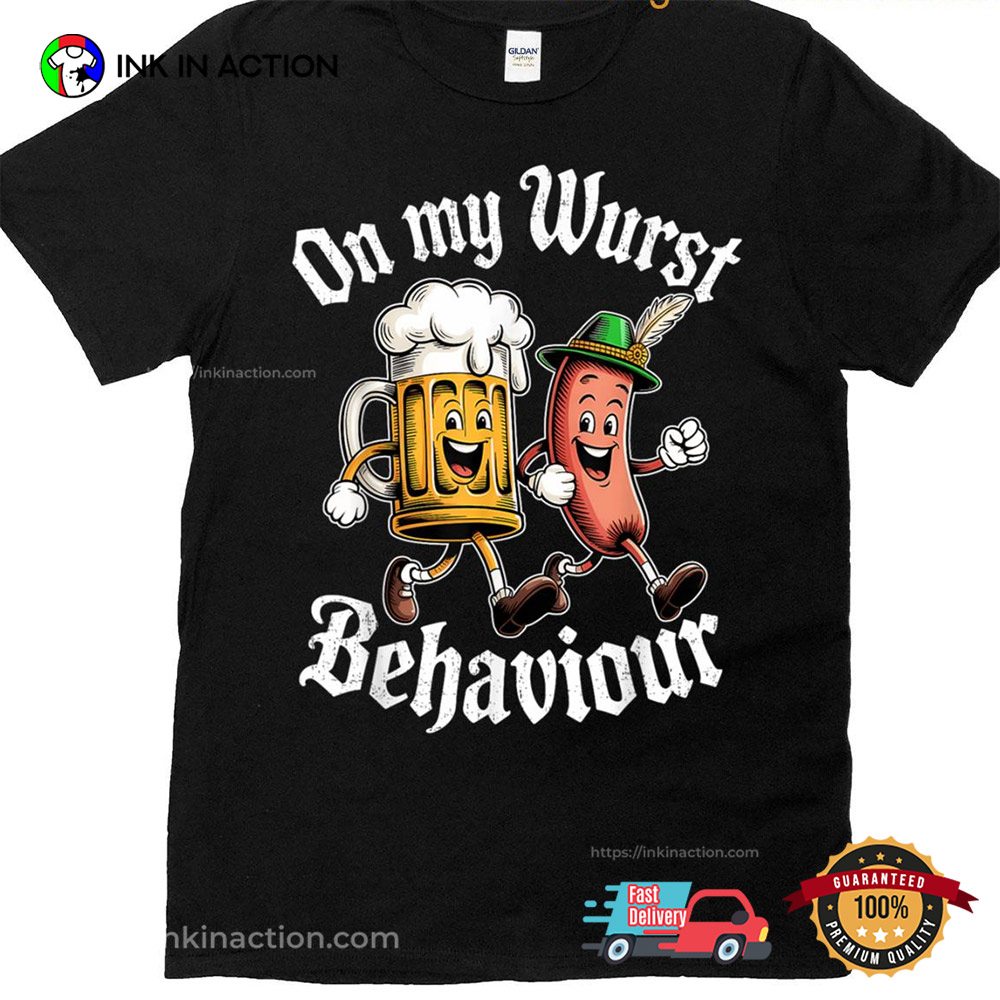 Oktoberfest On My Wurst Behaviour T-shirt Oktoberfest On My Wurst Behaviour T-shirt