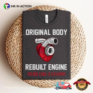 Original Body Rebuilt Engine Runs Like A Charm Heart Surgery T shirt 2