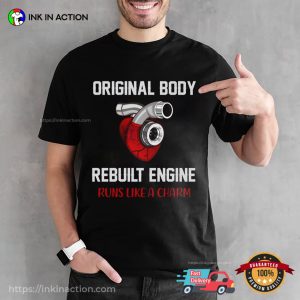 Original Body Rebuilt Engine Runs Like A Charm Heart Surgery T-shirt Original Body Rebuilt Engine Runs Like A Charm Heart Surgery T-shirt