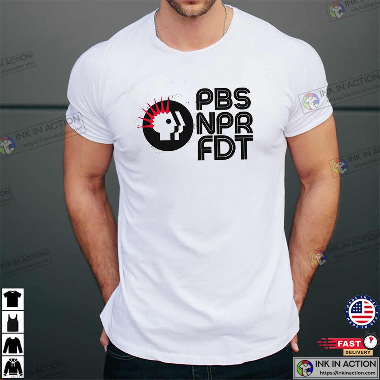 PBS NPR FDT Punk Rock T-shirt PBS NPR FDT Punk Rock T-shirt