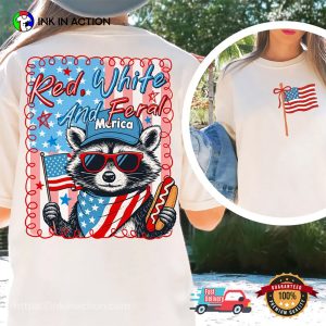 Red White And Fera 4th Of July Funny Raccoon Shirt Red White And Fera 4th Of July Funny Raccoon Shirt