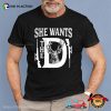 She Wants The D Hello Deer Hunting Season Shirt