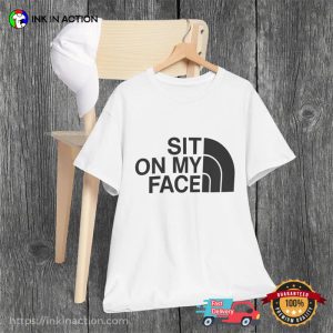 Sit On My Face Funny Sex Joke Tee