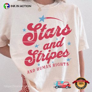 Stars and Stripes and Human Rights Fourth of July Comfort Colors T Shirt 3