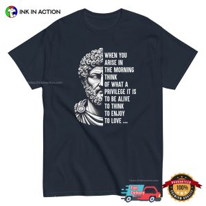 Stoic Philosopher Marcus Aurelius Motivational Quote T shirt 2