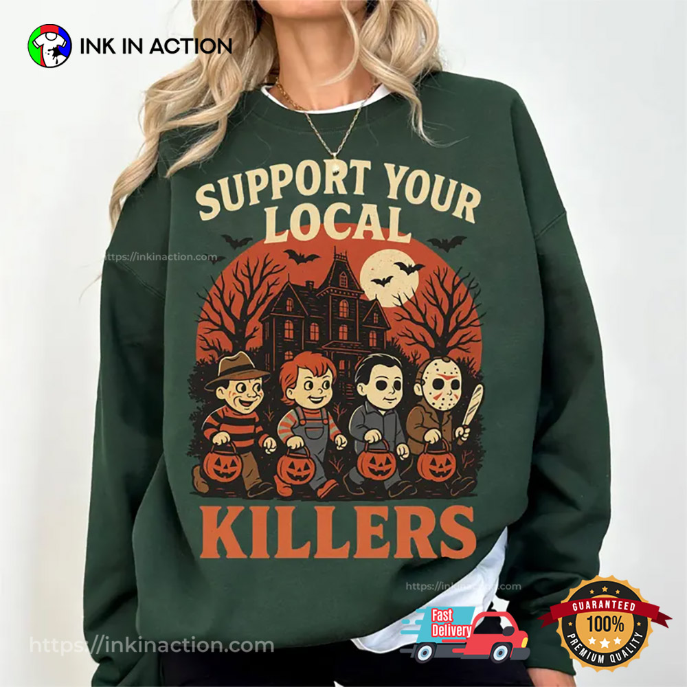 Support Your Local Killers Characters Halloween T-shirt Support Your Local Killers Characters Halloween T-shirt