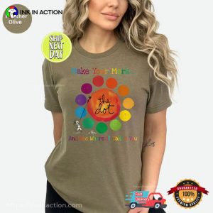 The Dot Make Your Mark And See Where It Takes You Comfort Colors T-shirt