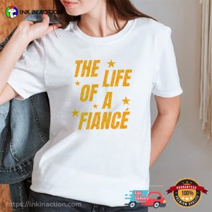 The Life Of A Fiance, Taylor Swift Engagement T-shirt