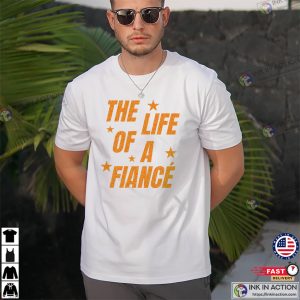 The Life Of A Fiance, Taylor Swift Engagement T-shirt
