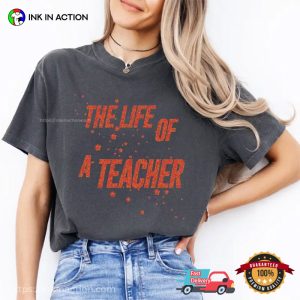 The Life Of A Teacher Comfort Colors Tee 1