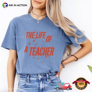 The Life Of A Teacher Comfort Colors Tee 3