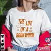 The Life Of A Bookworm, Showgirl Bookish Tee