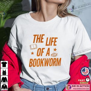 The Life Of A Bookworm, Showgirl Bookish Tee
