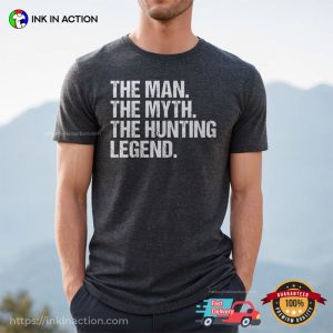 The Man The Myth The Hunting Legend Hunting Season Shirt 3