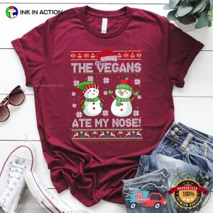 The Vegans Ate My Nose Funny Christmas Ugly T shirt 4