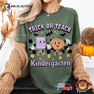 Trick Or Teach Kindergarten Teacher Halloween Comfort Colors T-shirt Trick Or Teach Kindergarten Teacher Halloween Comfort Colors T-shirt