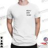 Wish U Were Vegan, Vegan Team T-shirt