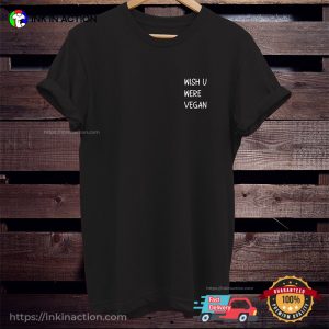 Wish U Were Vegan, Vegan Team T shirt 2