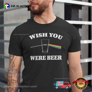 Wish You Were Beer Funny Beer shirt 3