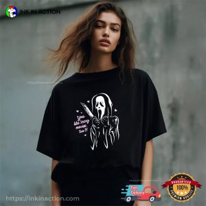 You Like Scary Movies Too Parody Horror Ghostface T-shirt You Like Scary Movies Too Parody Horror Ghostface T-shirt