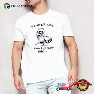 You’re High On My Bitin’ List Raccoon Dance T-shirt