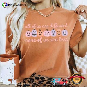 All Of Us Are Different None Of Us Are Less, Funny Pumpkin Comfort Colors Tee