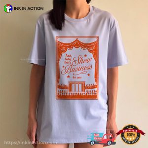 And Baby That's Show Business For You Comfort Colors Tee 2