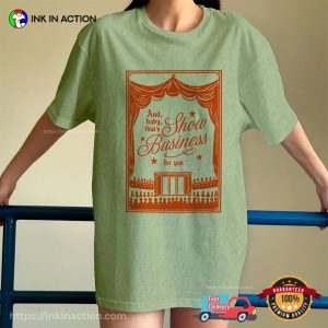 And Baby That’s Show Business For You Comfort Colors Tee