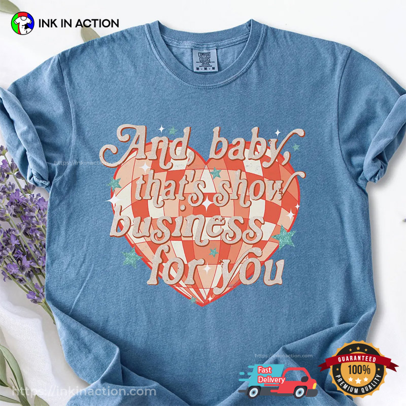 And Baby That’s Show Business For You Retro Showgirl Comfort Colors T-shirt And Baby That’s Show Business For You Retro Showgirl Comfort Colors T-shirt