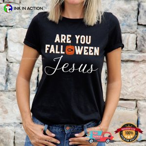 Are You Falloween Jesus Funny Halloween Shirt