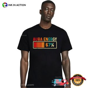 Aura Energy 67 Funny Meme Shirt