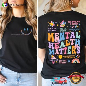 Be Kind To Your Mind Mental Health Matters 2 Sided Shirt 3