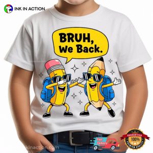 Bruh We Back Funny Back to School Tee