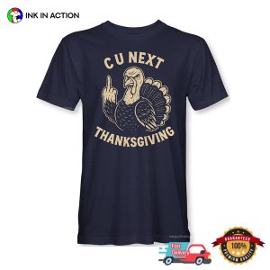 C U Next Thanksgiving Turkey Funny Graphic Tee