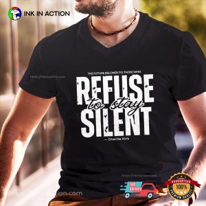 Charlie Kirk Refuse To Stay Silent T shirt 2