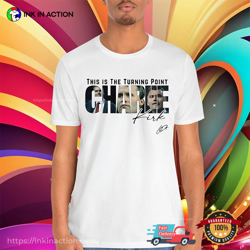 Charlie Kirk Signature Turning Point Shirt Charlie Kirk Signature Turning Point Shirt