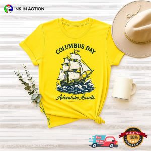 Columbus day Adventure Awaits Shirt 3