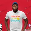 Dopamine Is The Best Drug Funny Mental Health Day Shirt