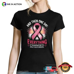 Everything Changed Breast Cancer Awareness T-shirt Everything Changed Breast Cancer Awareness T-shirt