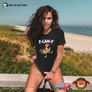 F Caw F Crazy Chicken Funny Tee 1