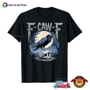 F Caw F Deadly Raven Full Moon Night T shirt 3