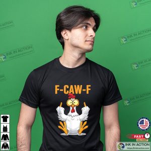 F caw F Middle Finger Rooster Funny Meme T shirt 1