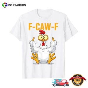 F caw F Middle Finger Rooster Funny Meme T shirt 2
